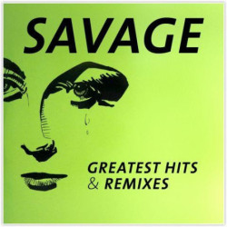 Savage - Greatest hits & remixes LP