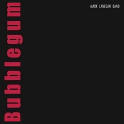 Mark Lanegan Band - Bubblegum LP